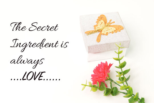 Love quote written with THE SECRET INGREDIENT IS ALWAYS LOVE.