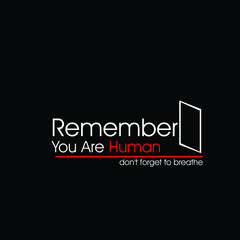 Obraz premium remember you are human dont forget