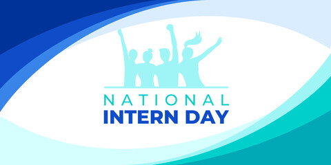 National intern day. Vector banner, poster, card, content, illustration for social media with the text national intern day. Background with young people and lettering, white, green and blue colors. - Powered by Adobe