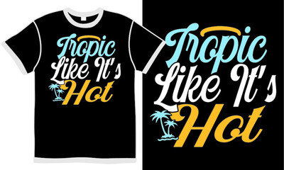 tropic like it's hot, beach sayings, motivational and inspirational vintage design concept