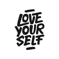 Love yourself motivational hand drawn quote isolated on white background. Vector illustration. Self love saying. Graphic design element.