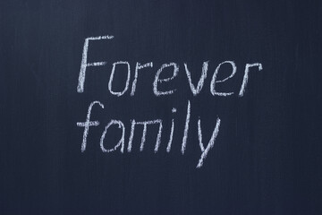 Chalkboard inscription Family forever