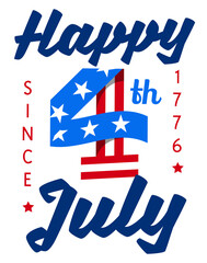 Happy 4th of July since 1776, USA independence day decorated lettering, text design.
