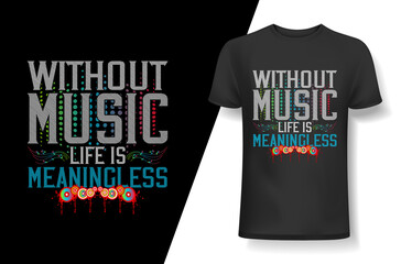 Without music life is meaningless Music t-shirt, Music t-shirt design, Typography design, Guitar t-shirt, Poster, Vector, Graphic, Mug, Slogan, and other uses