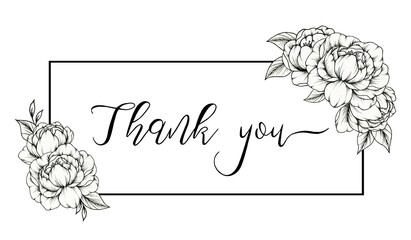 Thank you card, black handwritten calligraphy text with square line frame and hand drawn peony flowers, thank you lettering, flat illustration design