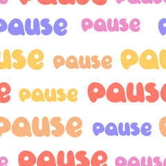 Pause Seamless pattern. Pause Concept. Hand drawn, colorful vector icon.  