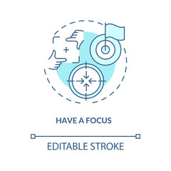 Have focus blue concept icon. Clarity of business vision, goal setting. Target marketing. Personal development idea thin line illustration. Vector isolated outline RGB color drawing. Editable stroke