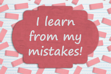I learn from my mistakes sign on pink eraser