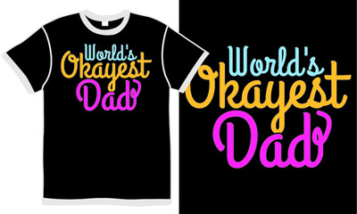 Obraz premium world's okay est dad, happy fathers day, best dad, love dad quote