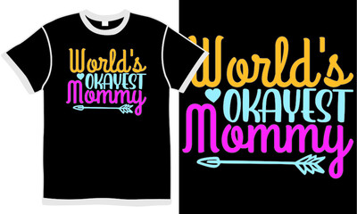 world's okay-est mommy, best mom, love mom, mummy design, world mom design, mum heart, mothers day design concept