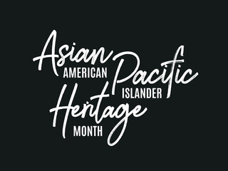 Asian American Pacific Islander Heritage Month, AAPI Celebration, AAPI Month, Stop Asian Hate, Asian Celebration, Culture Celebration, Vector Text Illustration Background