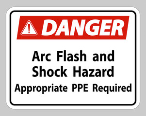 Danger Sign Arc Flash And Shock Hazard Appropriate PPE Required