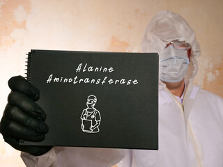 Medical concept about Alanine Aminotransferase ALT with sign on the sheet.