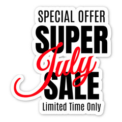 Promotional volumetric sticker with text special offer super discount limited time only, July. Seasonal monthly discounts. 