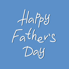 Happy Father's Day hand white lettering on blue background vector text banner. Black and white quote. Background for posters, flyers, advertisements, greeting cards.