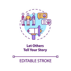 Let others tell your story concept icon. Positive reputation. Social media marketing strategy idea thin line illustration. Vector isolated outline RGB color drawing. Editable stroke