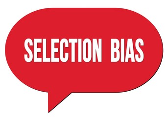 SELECTION  BIAS text written in a red speech bubble