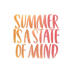 Summer is a state of mind? Watercolor inspirational phrase about summer. Ideal for greeting card, print, poster, banner design.