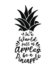 Typography quote with pineapple crown in vector eps. Good for t-shirt, mug, scrap booking, gift, printing press.