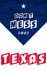 Don't mess with Texas slogan as a typographic poster design using the state flag colors. Used as a don't litter road sign or as a background for concepts like rubbish removal and keep it clean banner.