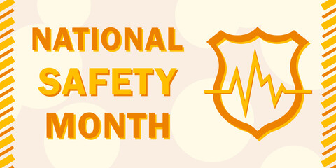 National safety month is traditionally celebrated in June. Concept of warning about unintentional injuries on the road, travel, at home and at work.