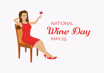 National Wine Day vector. Happy woman with a glass of wine vector. Relaxing woman sitting on a chair and drinking red wine vector. Wine Day Poster, May 25. Important day