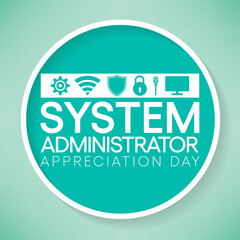 Naklejka premium System administrator appreciation day is observed every year in July, sysadmin is a person who is responsible for the upkeep, configuration, and reliable operation of computer systems. Vector art.