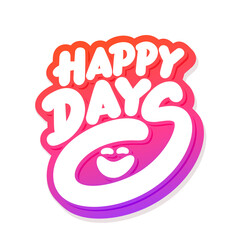 Happy Days. Vector handwritten lettering. 