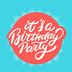 It's Birthday party. Vector handwritten lettering banner.