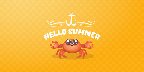 hello summer horizontal banner or poster design template with funky red crab character isolated on orange background. summer beach party design template. Hello summer concept