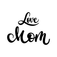 Love mom handwriting isolated on white background , Vector Illustration EPS 10