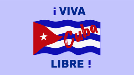 Viva Cuba Libre. Long live free Cuba in Spanish. Vector illustration of Cuban flag for poster, banner, card, backdrop. Independence Day in Cuba.