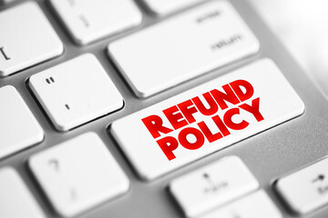 Refund Policy text button on keyboard, business concept background