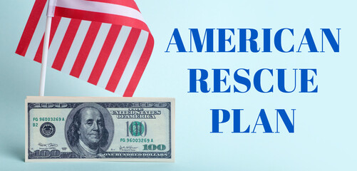 USA dollars background. American rescue plan, USA relief program, stimulus check and Act of 2021...