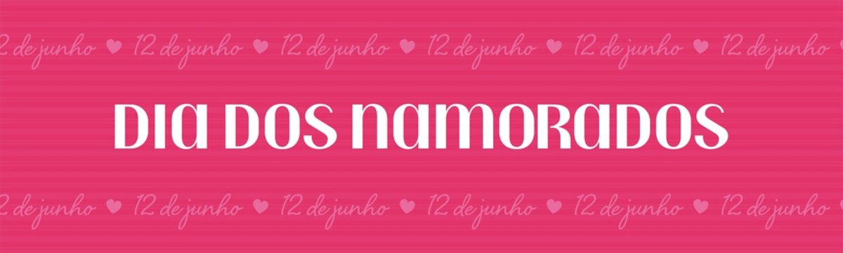 Dia dos namorados - 12 de junho