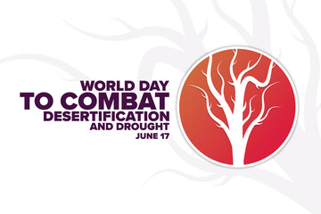World Day to Combat Desertification and Drought. June 17. Holiday concept. Template for background, banner, card, poster with text inscription. Vector EPS10 illustration.