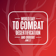 World Day to Combat Desertification and Drought. June 17. Holiday concept. Template for background, banner, card, poster with text inscription. Vector EPS10 illustration.