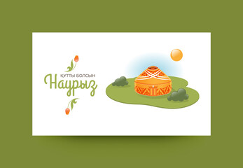 Greeting card yurt in the spring pasture. Vector illustration. Inscription in Kazakh: Congratulation on Nauryz