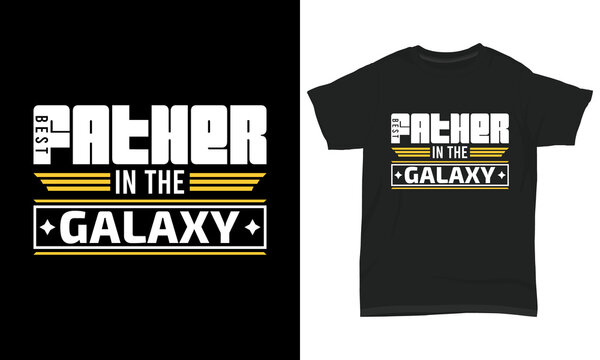 Father's day T-shirt " Best father in the galaxy "
