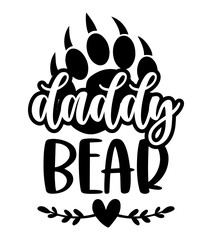 Daddy Bear - Handmade calligraphy vector quote. Good for Father's day gift or scrap booking, posters, textiles, gift. Bear Family vector simple calligraphy with simple hand drawn bear footprint.