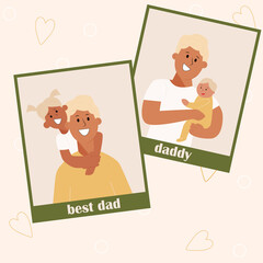 Happy Father's Day. Daughter and dad. Father's day. Baby and dad. Family-related poster, banner or illustration. Photo cards or photos with family. Best dad, daddy.