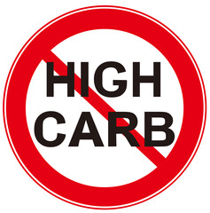 A sign that means : no high carb.  Carbohydrates . Diet.