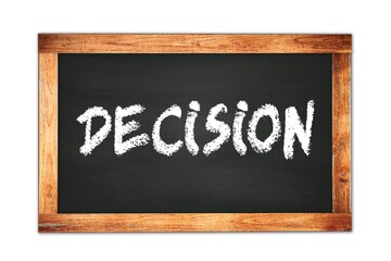 Obraz premium DECISION text written on wooden frame school blackboard.