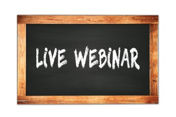 Obraz premium LIVE WEBINAR text written on wooden frame school blackboard.