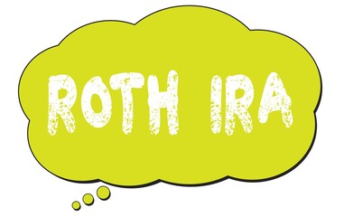 ROTH  IRA text written on a light green thought bubble.