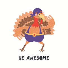 Cute funny turkey superhero in mask, quote Be awesome, isolated on white. Hand drawn cool vector illustration. Scandinavian style flat design. Concept for kids fashion, textile print, poster, card.