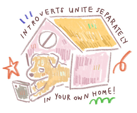 introverts unite separately in your own home
