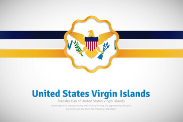 Artistic happy transfer day of United States Virgin Islands with country flag in golden circular shape greeting background
