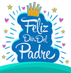 Feliz Dia del Padre, Happy Fathers day  spanish text, vector colorful lettering illustration.