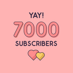 Yay 7k Subscribers celebration, Greeting card for 7000 social Subscribers.
